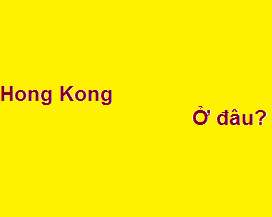 Hong Kong ở đâu? thuộc nước nào? cách việt nam mấy giờ bay?