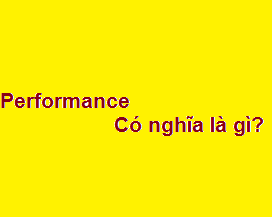 Performance có nghĩa là gì?
