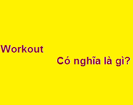 Workout có nghĩa là gì?