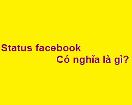 Status facebook tiếng việt có nghĩa là gì?