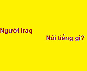 Người iraq tiếng anh là gì? nói tiếng gì?