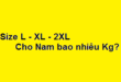 Size L - XL - 2XL cho Nam bao nhiêu kg mặc vừa?