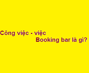 Công việc - việc làm nhân viên booking bar là gì?