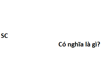 SC có nghĩa là gì? viết tắt của từ gì?