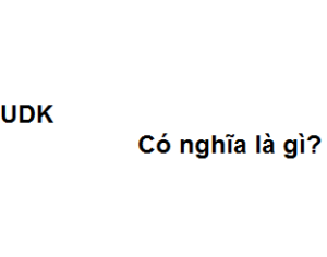 UDK có nghĩa là gì? viết tắt của từ gì?