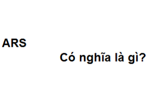 ARS có nghĩa là gì? viết tắt của từ gì?