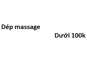 Top 11 dép massage dưới 100k cực kỳ êm ái thoải mái