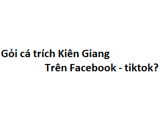Gỏi cá trích Kiên Giang trên Facebook - tiktok?
