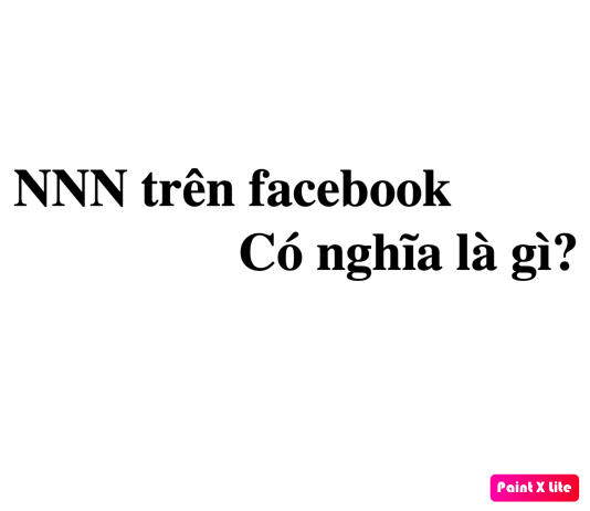 NNN trên facebook có nghĩa là gì? viết tắt của từ gì?