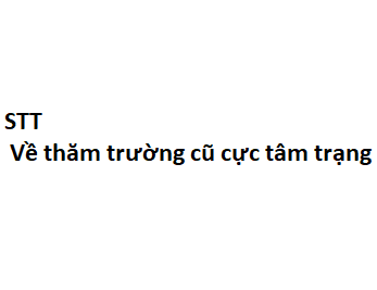 STT về thăm trường cũ cực tâm trạng và cảm xúc