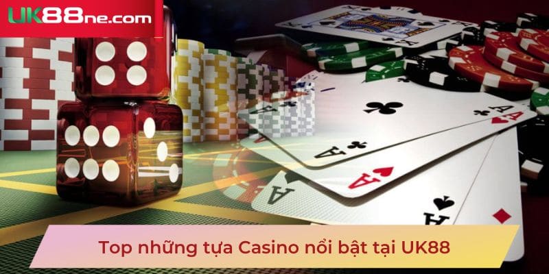 Top những tựa Casino nổi bật tại UK88