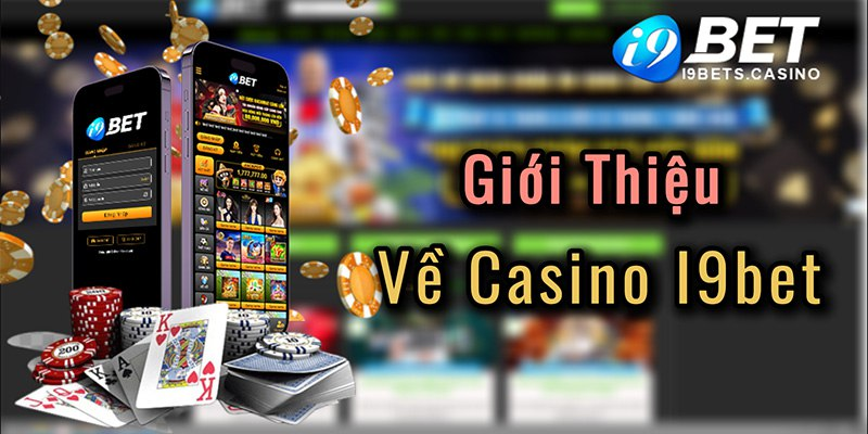 Giới thiệu về Casino I9bet