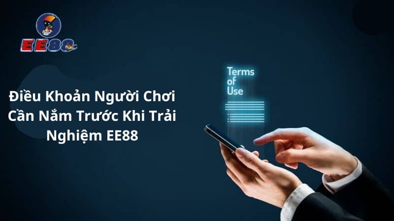 Điều khoản trang chủ EE88 cho người mới chơi