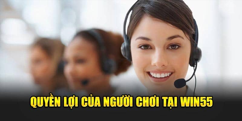 Giới thiệu quyền lợi của người chơi tại Win55