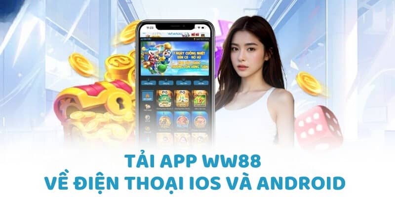 Tải app WW88 về điện thoại iOS và Android