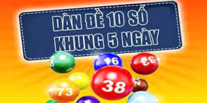 Cách Xây Dựng Dàn Đề 10 Số Khung 5 Ngày Nhanh Chóng