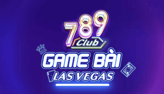 789Club game bài cá cược đổi thượng hàng đầu thị trường