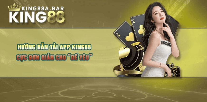 Hướng dẫn tải app King88 cực đơn giản cho “dế yêu”