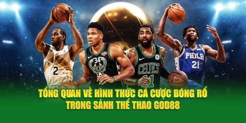 Tổng quan về hình thức cá độ bóng rổ trong sảnh thể thao God88