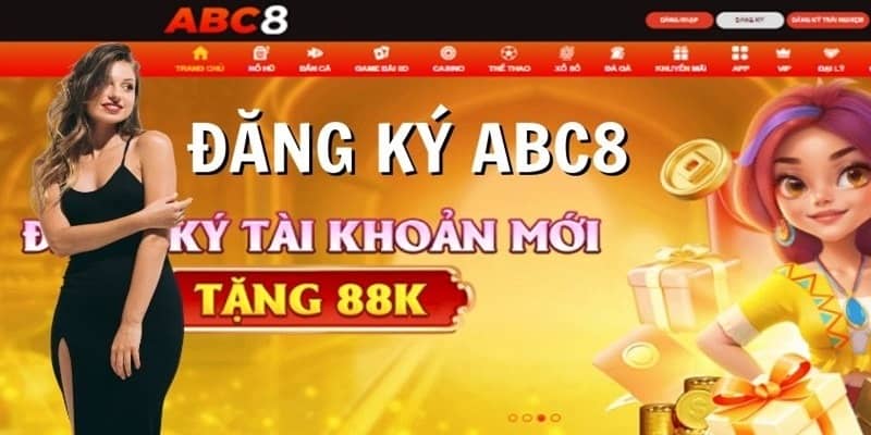 Hướng dẫn đầy đủ các bước đăng ký ABC8 cho tân thủ