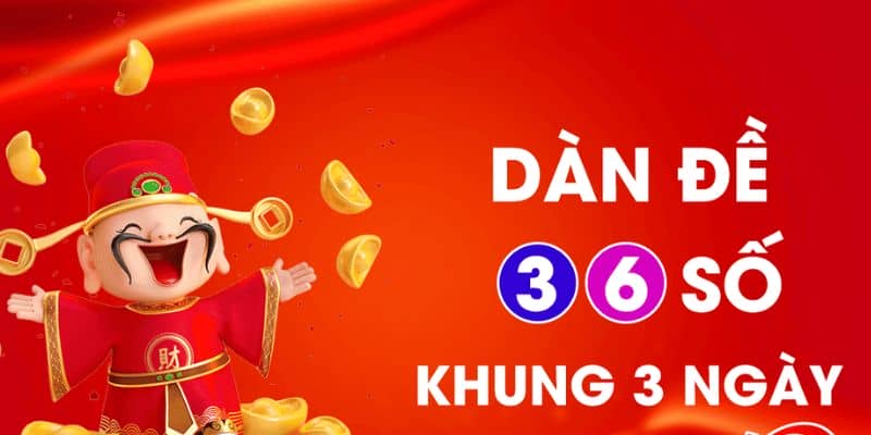 Hướng dẫn nuôi dàn đề 36 theo khung 3 ngày