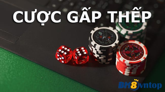 Các Biến Thể Của Cược Gấp Thếp và Cách Sử Dụng Các Biến Thể Của Cược Gấp Thếp và Cách Sử Dụng