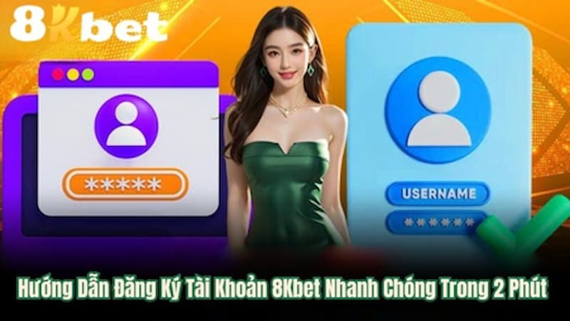 Cách đăng ký tài khoản tại 8kbet
