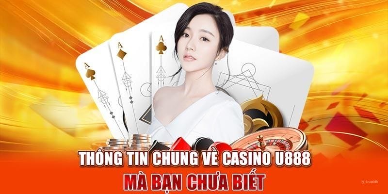 Giới thiệu casino U888 Giới thiệu casino U888