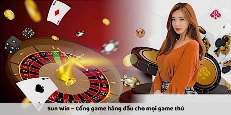 Sun Win – Cổng game hàng đầu cho mọi game thủ