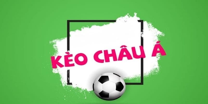 Tìm hiểu các loại hình kèo cá cược châu á hot nhất Tìm hiểu các loại hình kèo cá cược châu á hot nhất