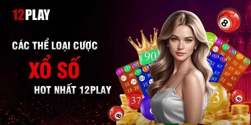 Các loại hình cược lô đề phổ biến tại 12Play Các loại hình cược lô đề phổ biến tại 12Play