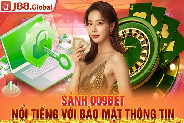 Sảnh 009bet nổi tiếng với bảo mật thông tin Sảnh 009bet nổi tiếng với bảo mật thông tin