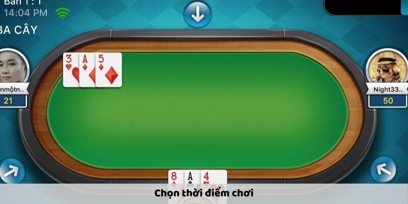 Chọn thời điểm chơi Chọn thời điểm chơi