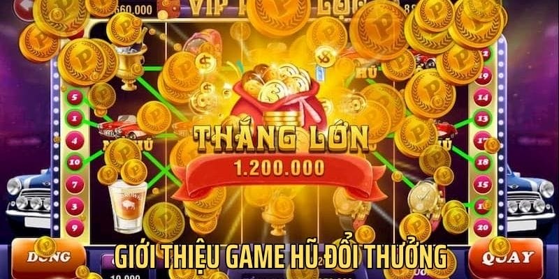 Giới thiệu game nổ hũ đổi thưởng Giới thiệu game nổ hũ đổi thưởng