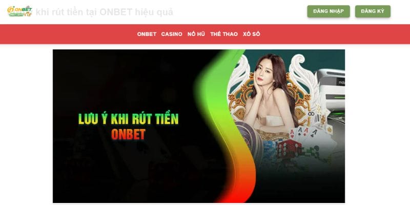 Nhà cái Onbet tạo điều kiện giúp bạn có nhiều sự lựa chọn khi thực hiện rút tiền Nhà cái Onbet tạo điều kiện giúp bạn có nhiều sự lựa chọn khi thực hiện rút tiền