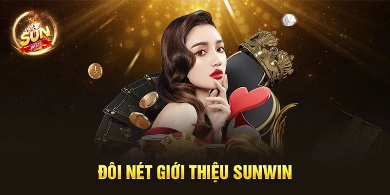 Giới thiệu đôi nét về Sunwin - Thương hiệu giải trí uy tín hàng đầu Giới thiệu đôi nét về Sunwin - Thương hiệu giải trí uy tín hàng đầu