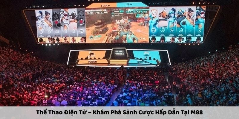 Thể Thao Điện Tử – Khám Phá Sảnh Cược Hấp Dẫn Tại M88 Thể Thao Điện Tử – Khám Phá Sảnh Cược Hấp Dẫn Tại M88