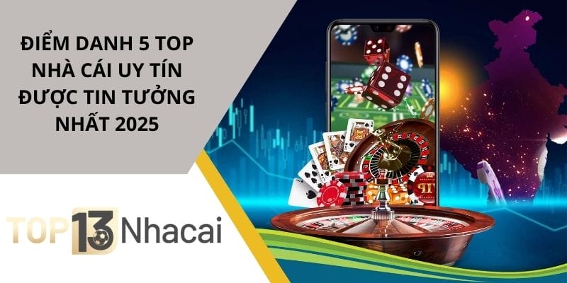Cùng Top13nhacai Đánh Giá Top 5 Top Nhà Cái Uy Tín Về Game Bài Được Yêu Thích Nhất