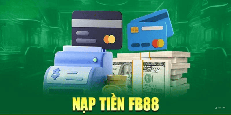 Lợi ích không thể bỏ qua khi nạp tiền vào FB88 Lợi ích không thể bỏ qua khi nạp tiền vào FB88