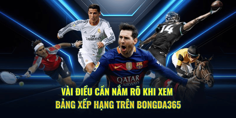 Lưu ý khi xem bảng xếp hạng trên website Bongda365 Lưu ý khi xem bảng xếp hạng trên website Bongda365