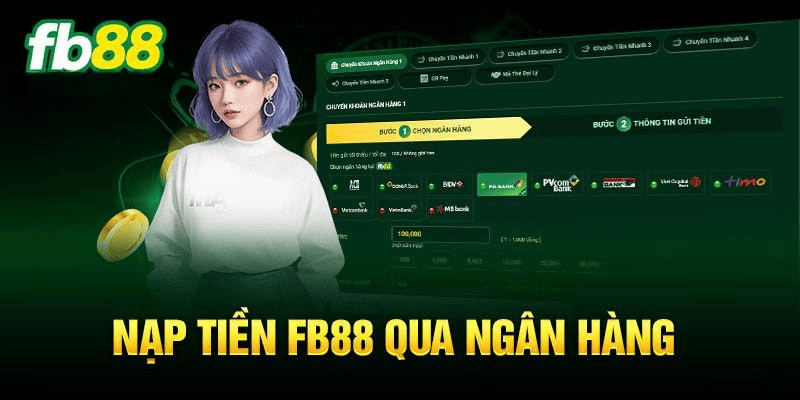 Nạp Tiền FB88 Hướng Dẫn Chi Tiết Từng Phương Thức