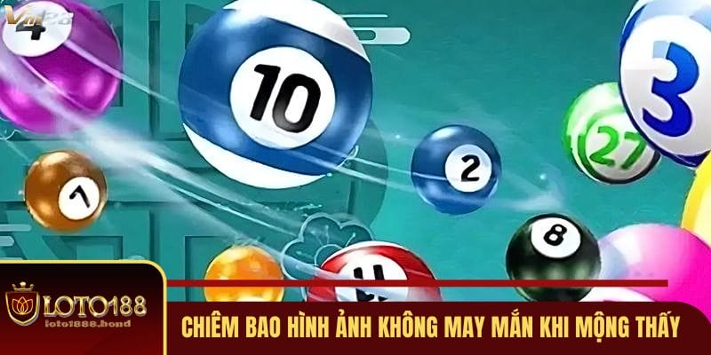 Chiêm bao hình ảnh không may mắn khi mộng thấy Chiêm bao hình ảnh không may mắn khi mộng thấy