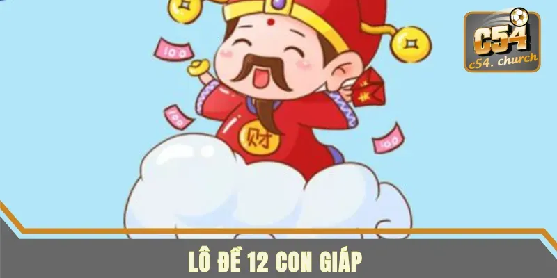 Lô Đề 12 Con Giáp- Chia Sẻ Phương Pháp Chơi Mang Lại Hiệu Quả