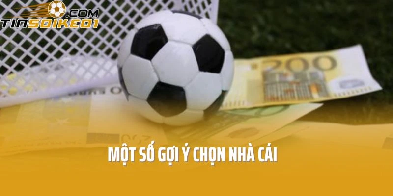 Một số gợi ý chọn nhà cái Một số gợi ý chọn nhà cái