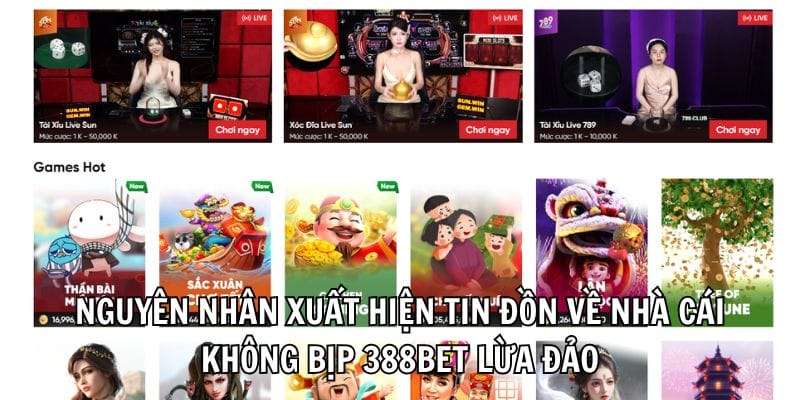 Nguyên nhân xuất hiện tin đồn về nhà cái không bịp 388bet lừa đảo Nguyên nhân xuất hiện tin đồn về nhà cái không bịp 388bet lừa đảo