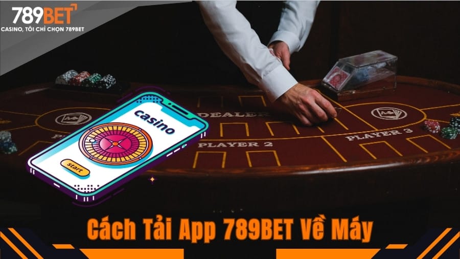 Hướng Dẫn Cách Tải App 789BET Về Máy