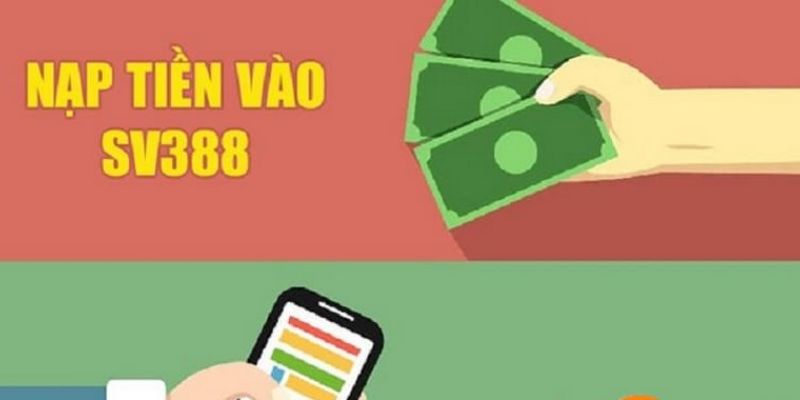 Nạp Tiền Sv388 – Đảm Bảo An Toàn Và Nhanh Chóng 2025!