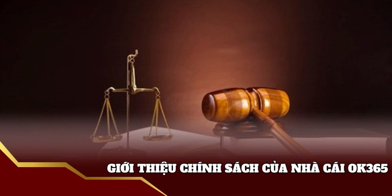 Chính sách của nhà cái Ok365 Chính sách của nhà cái Ok365