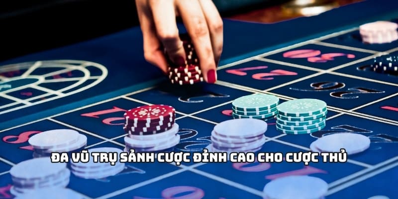 Đa vũ trụ sảnh cược đỉnh cao cho cược thủ Đa vũ trụ sảnh cược đỉnh cao cho cược thủ