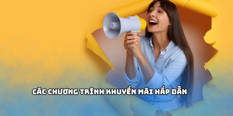 Các chương trình khuyến mãi hấp dẫn Các chương trình khuyến mãi hấp dẫn